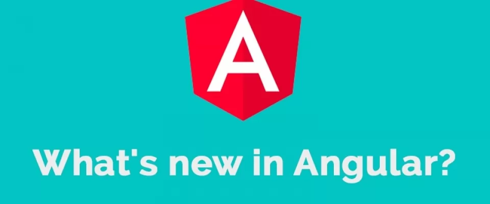What's new in Angular?