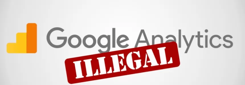Austria dice que el uso de Google Analytics es ilegal, vamos hacia un ban de Analytics en Europa? -   