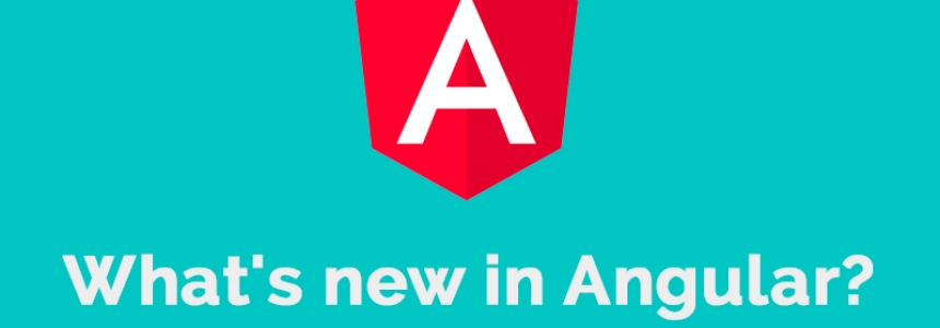 What's new in Angular?