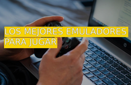 Los Mejores emuladores Para no aburrirte