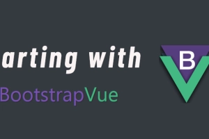 Comenzando con Bootstrap-Vue paso a paso